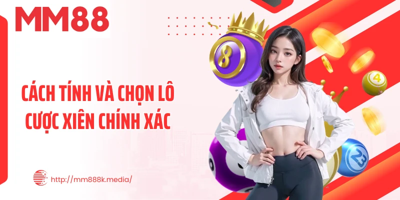Cách tính và chọn lô cược xiên chính xác